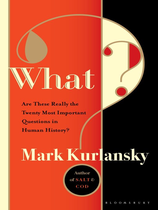 Title details for What? by Mark Kurlansky - Available